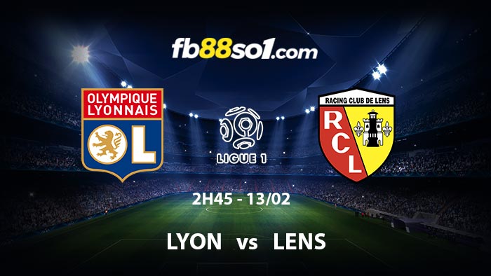 Nhận định soi kèo Lyon vs Lens 2h45 ngày 13/2