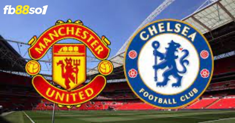 Nhận định Man United vs Chelsea 2h00 ngày 26/5/2023