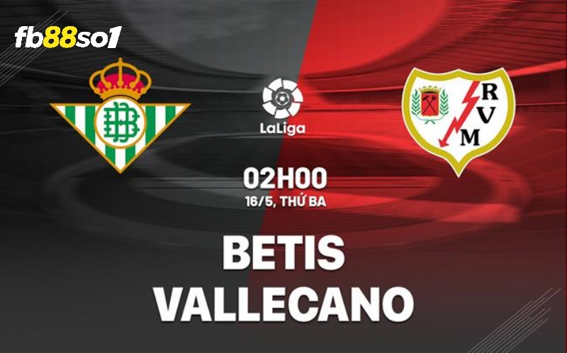 Phân tích phong độ cầu thủ Betis vs Vallecano